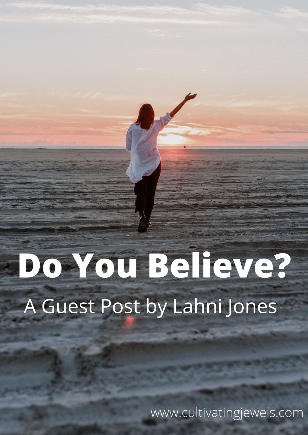 Do You Believe? A Guest Post by Lahni Jones